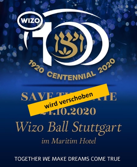 WIRD VERSCHOBEN   -   WIZO 1920 CENTENNIAL 2020 SAVE THE DATE WIZO BALL STUTTGART IM HOTEL MARITIM TOGETHER WE MAKE DREAMS COME TRUE