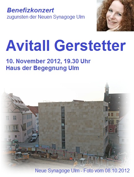 Benefizkonzert zugunsten der Neuen Synagoge Ulm mit Avitall Gerstetter am 10.11.2012, 19.30 Uhr, Haus der Begegnung Ulm