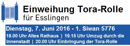 Einweihung der Tora-Rolle fr Esslingen am Dienstag, 07.06.2016