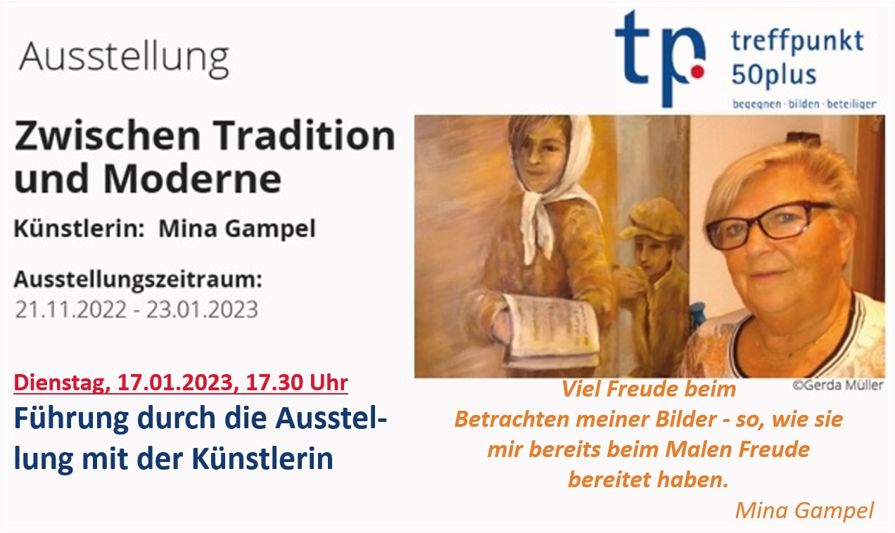 Mina Gampel: Zwischen Tradition und Moderne - Ausstellung vom 21.11.2022 bis 23.01.2023 im Treffpunkt 50plus