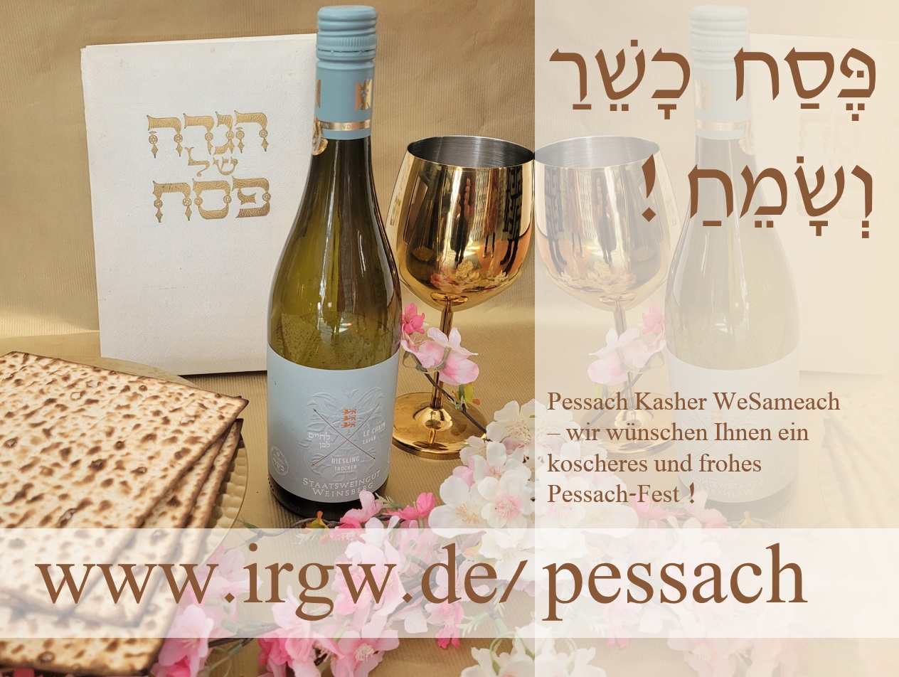 Alle Infos zu Pessach 5783 - 2023 unter www.irgw.de/pessach - wir wnschen Pessach Kasher WeSameach - ein koscheres und frohes Pessach-Fest!