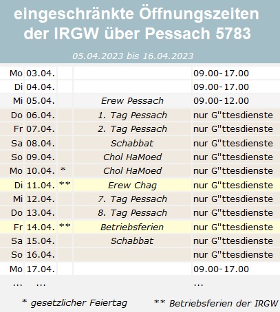 Eingeschränkte Öffnungszeiten der IRGW über Pessach 5783