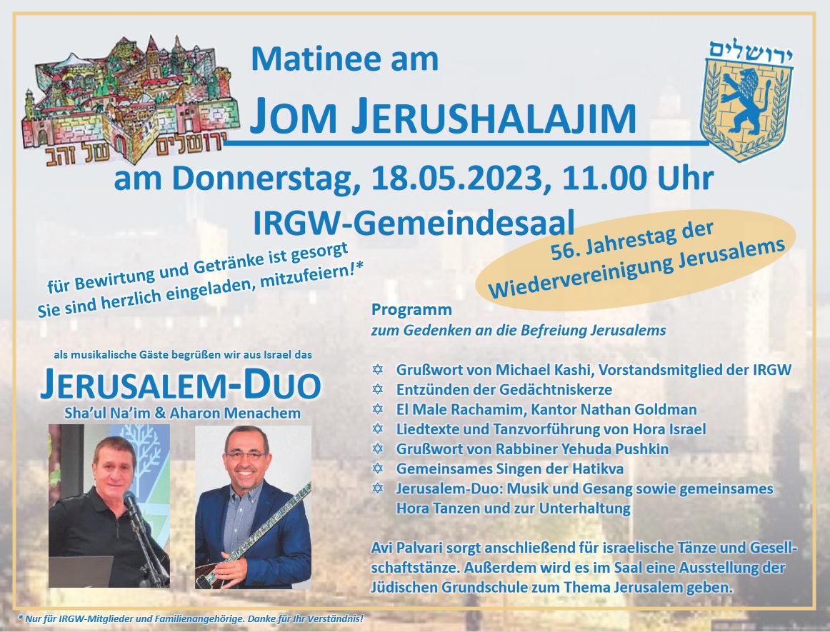 Jom Jerushalajim-Matinee am Do, 18.05.2023, 11.00 Uhr aus Anlass des 56. Jahrestags der Wiedervereinigung Jerusalems | Anmeldung erbeten unter anmeldung@irgw.de