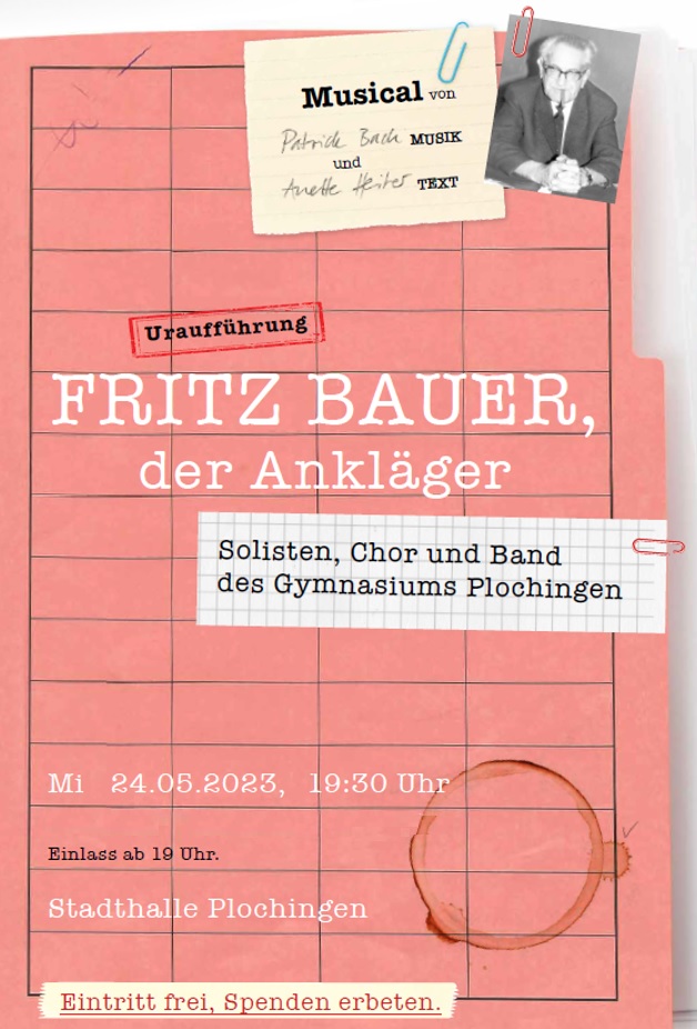 Fritz Bauer - der Anklger. Urauffhrung Musical am Gymnasium Plochingen