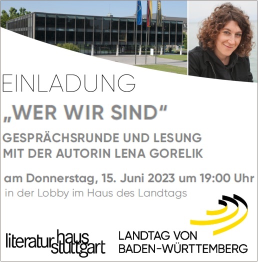 WER WIR SIND  GESPRCHSRUNDE UND LESUNG MIT DER AUTORIN LENA GORELIK am Donnerstag, 15. Juni 2023 um 19:00 Uhr im Landtag von Baden-Wrttemberg, Lobby im Haus des Landtags