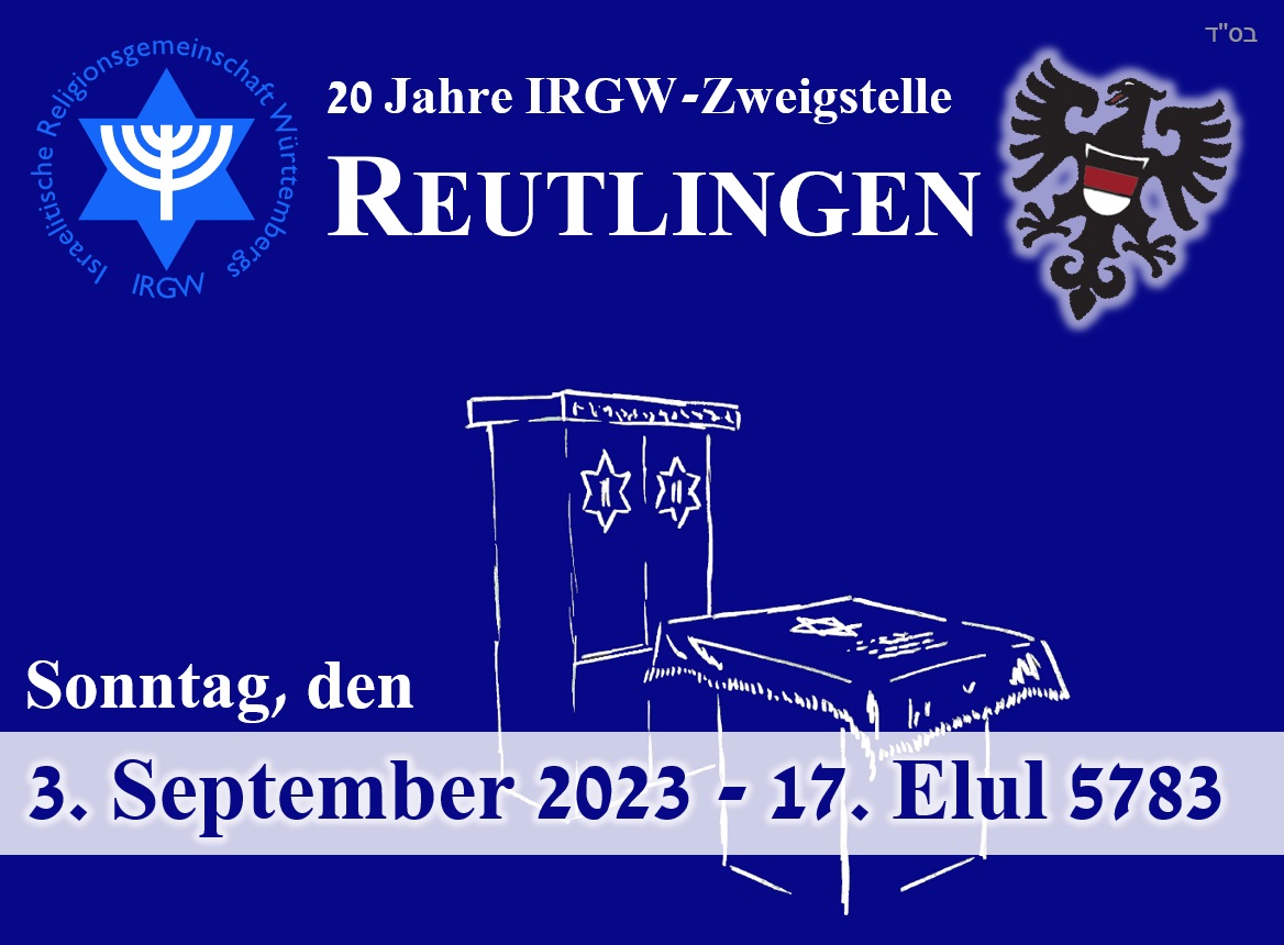 20 Jahre IRGW-Zweigstelle Reutlingen - Festakt am Sonntag, 3. September 2023 - 17. Elul 5783 - Save The Date