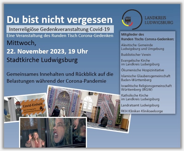 Du bist nicht vergessen - Interreligise Gedenkveranstaltung Covid-19 am Mittwoch, 22. November 2023, 19.00 Uhr, Stadtkirche Ludwigsburg - Gemeinsames Innehalten und Rckblick auf die Belastungen whrend der Corona-Pandemie - Eine Veranstaltung des Runden Tisch Corona-Gedenken