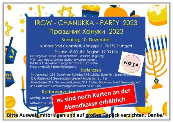 Chanukka-Feier der IRGW im Kursaal Bad Cannstatt am Sonntag, 10.12.2023, 19.00 Uhr (Einlass ab 18.30 Uhr) - Karten ber Frau Moroz, Tel. 0711 228 3634, moroz@irgw.de