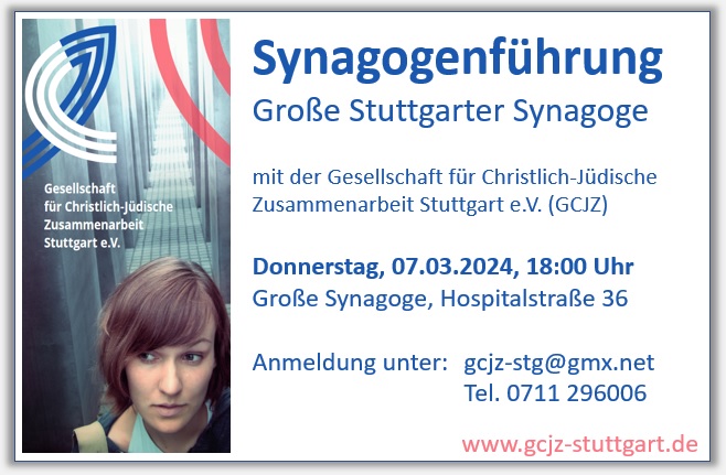 Besuchsmöglichkeit Große Stuttgarter Synagoge gemeinsam mit der Gesellschaft für Christlich-Jüdische Zusammenarbeit Stuttgart e.V. (GCJZ)  -  mehr unter www.gcjz-stuttgart.de